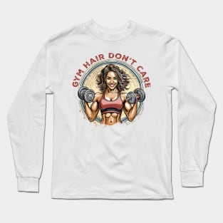 Gym hair don't care Long Sleeve T-Shirt